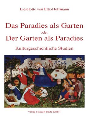 cover image of Das Paradies als Garten oder der Garten als Paradies